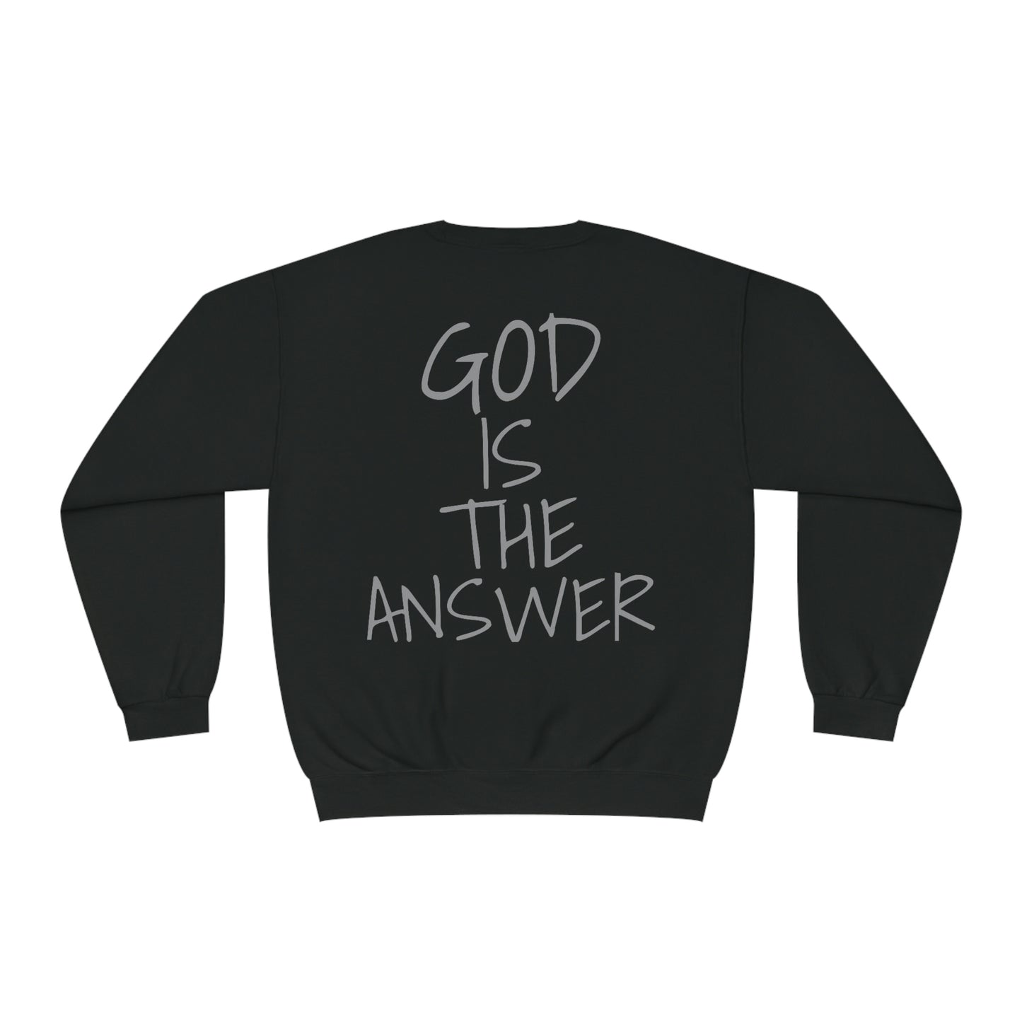 Fear Not - God Is The Answer Crewneck